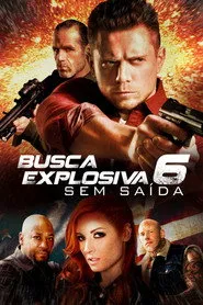 Pôster de Busca Explosiva 6: Sem Saída
