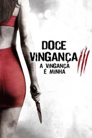 Pôster de Doce Vingança 3 - A Vingança É Minha