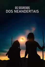 Pôster de Os Segredos dos Neandertais