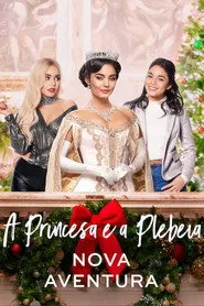 Pôster de A Princesa e a Plebeia: Nova Aventura