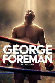 Pôster de George Foreman: Sua História