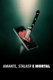 Pôster de Amante, Stalker e Mortal