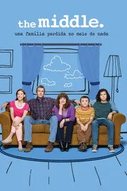Pôster de The Middle: Uma Família Perdida no Meio do Nada