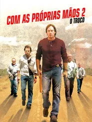 Pôster de Com as Próprias Mãos 2: O Troco