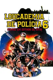 Pôster de Loucademia de Polícia 6: Cidade em Estado de Sítio