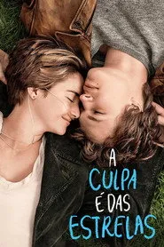 Pôster de A Culpa é das Estrelas