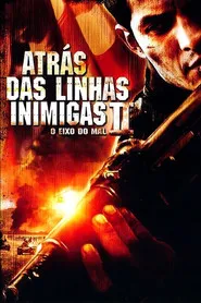 Pôster de Atrás das Linhas Inimigas 2: O Eixo do Mal