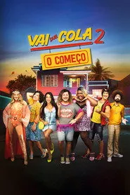 Pôster de Vai que Cola 2: O Começo