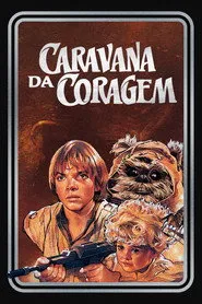 Pôster de Caravana da Coragem - Uma Aventura Ewok