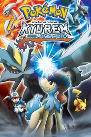 Pôster de Pokémon o Filme: Kyurem contra a Espada da Justiça