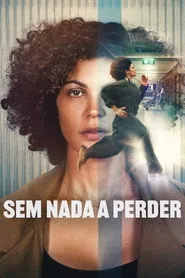 Pôster de Sem Nada a Perder
