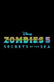 Pôster de Z-O-M-B-I-E-S 5: Secrets of the Sea