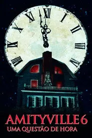 Pôster de Amityville 6: Uma Questão de Hora