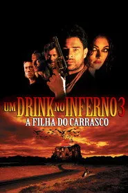 Pôster de Um Drink no Inferno 3: A Filha do Carrasco
