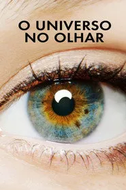 Pôster de O Universo no Olhar
