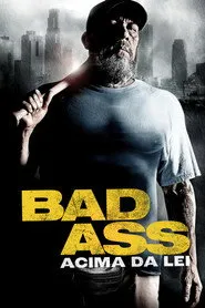 Pôster de Bad Ass: Acima da Lei