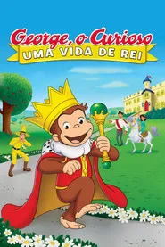 Pôster de George, O Curioso - Uma Vida de Rei