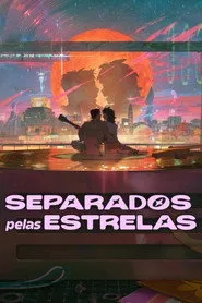 Pôster de Separados pelas Estrelas