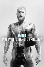 Pôster de Untold: Jake Paul, O Garoto Problema