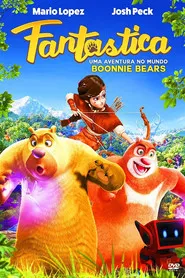 Pôster de Fantástica - Uma Aventura no Mundo Boonie Bears