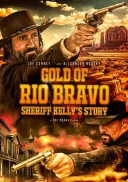 Pôster de Gold of Rio Bravo: Sheriff Kelly's Story