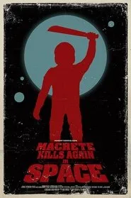 Pôster de Machete Kills Again... in Space