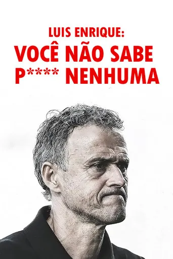 Pôster de Luis Enrique: Você Não Sabe P**** Nenhuma (2024)