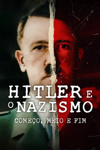 Pôster de Hitler e o Nazismo: Começo, Meio e Fim (2024)