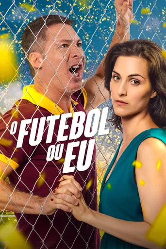 Pôster de O Futebol ou Eu (2017)