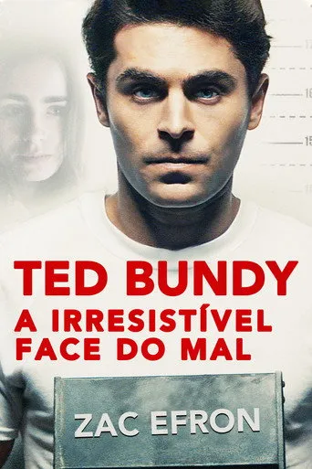 Pôster de Ted Bundy: A Irresistível Face do Mal (2019)
