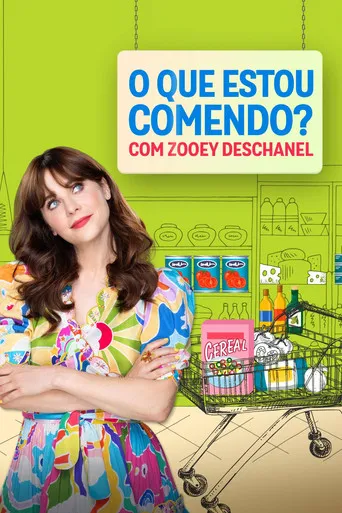 Pôster de O Que Estou Comendo? Com Zooey Deschanel (2023)