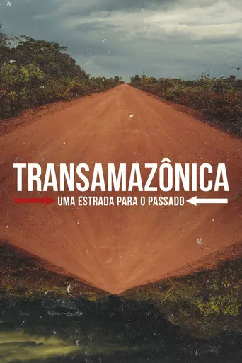 Pôster de Transamazônica: Uma Estrada para o Passado (2021)