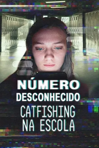 Pôster de Número Desconhecido: Catfishing na Escola (2025)