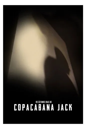 Pôster de Os Últimos Dias de Copacabana Jack (2018)