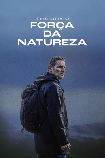 Pôster de The Dry 2: Força da Natureza (2024)