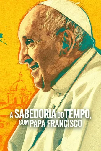 Pôster de A Sabedoria do Tempo, com Papa Francisco (2021)