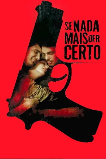 Pôster de Se Nada Mais Der Certo (2008)