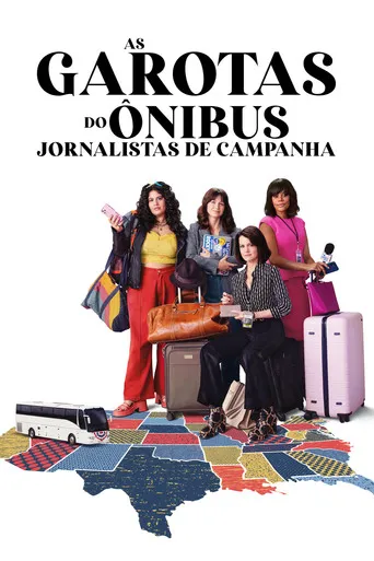 Pôster de As Garotas do Ônibus: Jornalistas de Campanha (2024)
