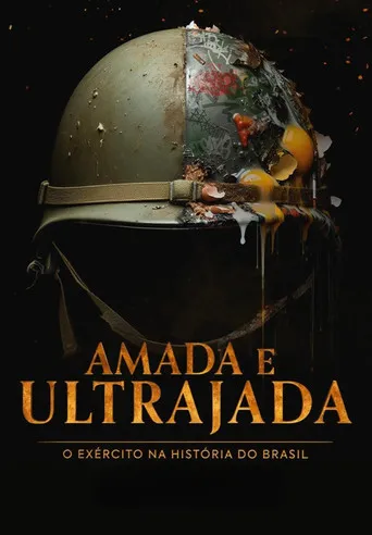 Pôster de Amada e Ultrajada: O Exército na História do Brasil (2024)
