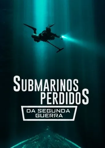 Pôster de Submarinos Perdidos da Segunda Guerra (2024)
