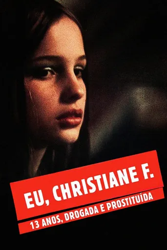 Pôster de Eu, Christiane F. - 13 Anos, Drogada e Prostituída (1981)