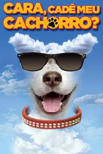 Pôster de Cara, Cadê Meu Cachorro (2014)