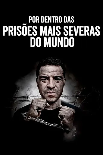 Pôster de Por Dentro das Prisões Mais Severas do Mundo (2016)