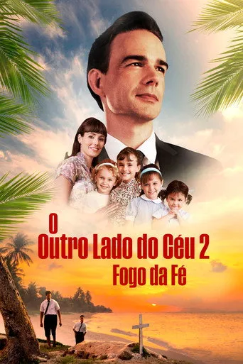 Pôster de O Outro Lado do Céu 2: Fogo da Fé (2019)
