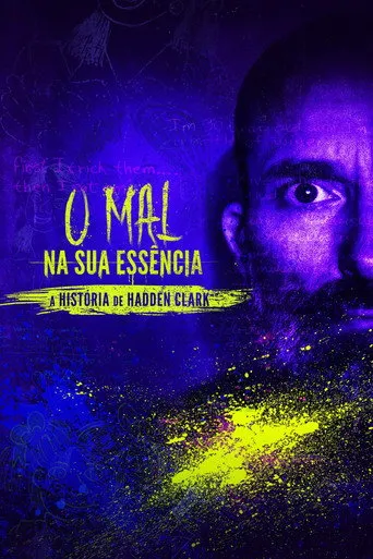 Pôster de O Mal na sua Essência: A História de Hadden Clark (2024)