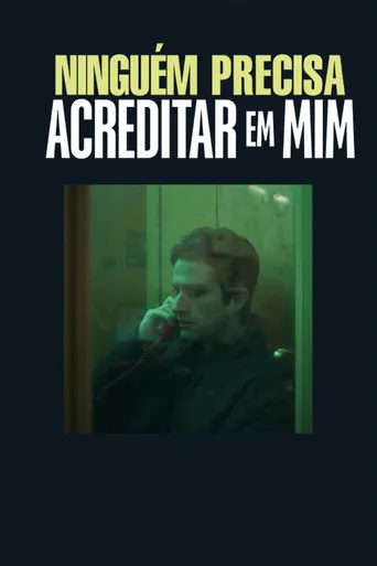 Pôster de Ninguém Precisa Acreditar em Mim (2023)