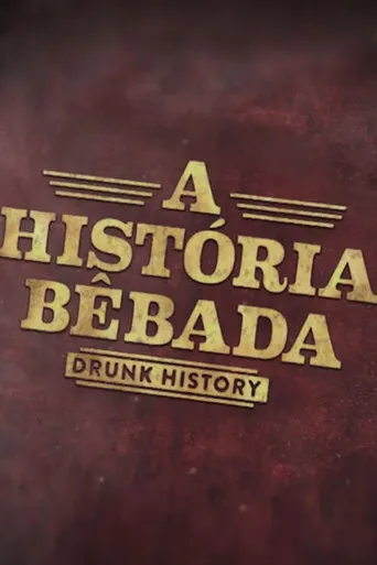 Pôster de Drunk History: A Historia Bebada (2017)