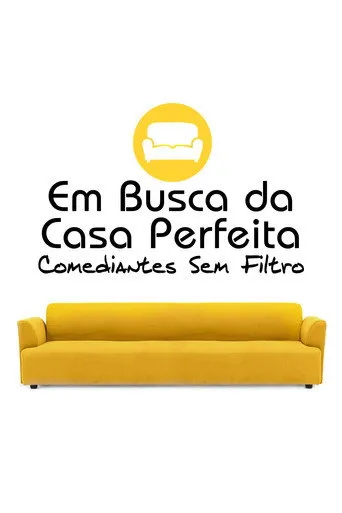 Pôster de Em Busca da Casa Perfeita Comediantes Sem Filtro (2020)