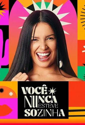 Pôster de Você Nunca Esteve Sozinha: O Doc de Juliette (2021)