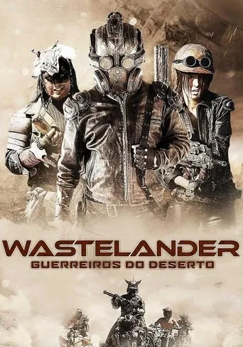 Pôster de Wastelander - Guerreiros do Deserto (2018)